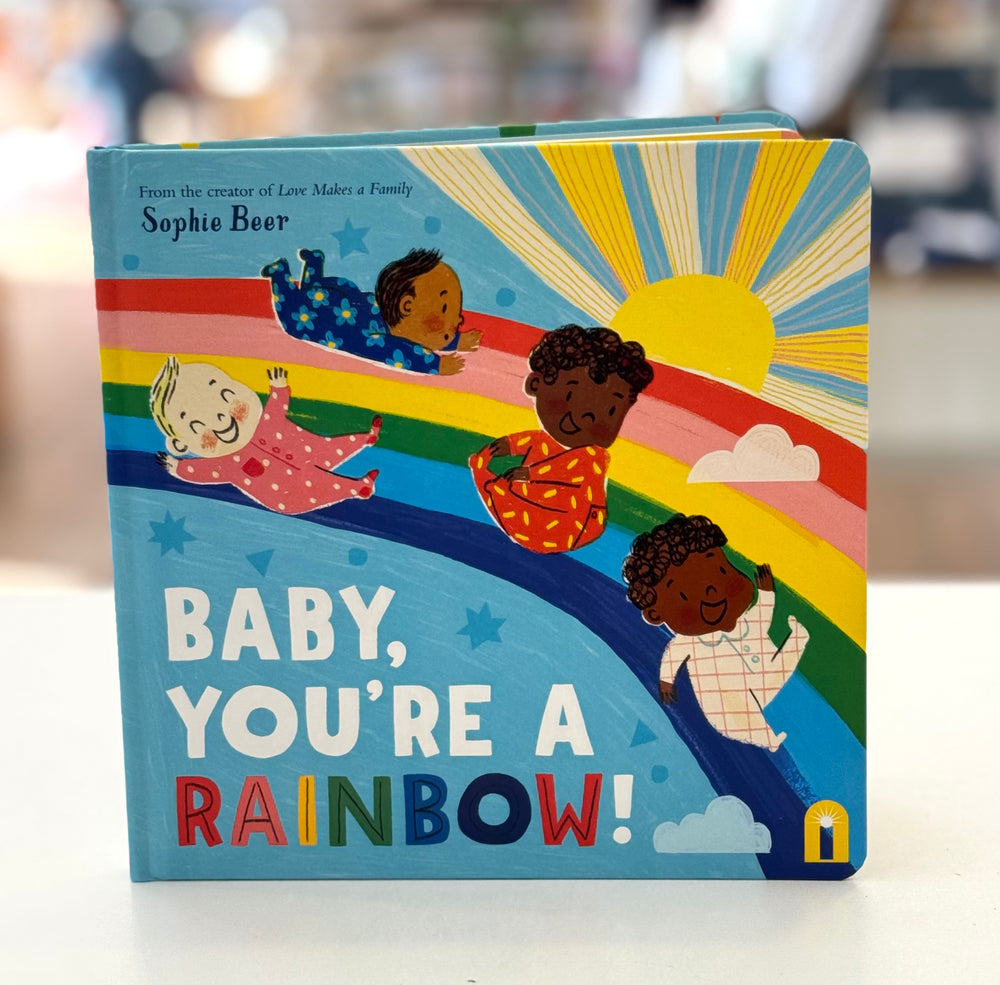 Baby, You’re a Rainbow! Board Book