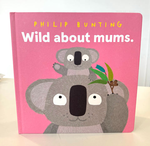 Wild About Mums - Hardback Book