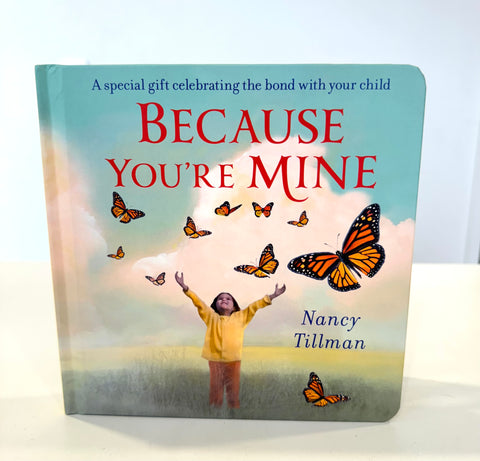 Because You're Mine - Board Book