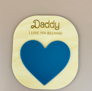 Daddy I love you because.. Reusable heart board - Luma Light