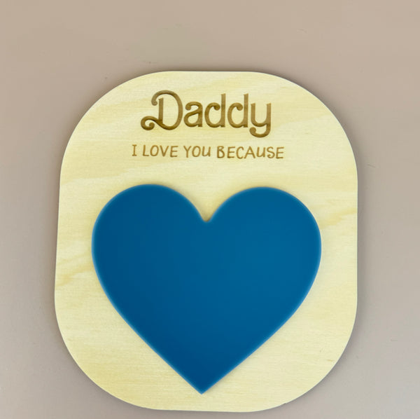 Daddy I love you because.. Reusable heart board - Luma Light