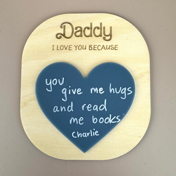 Daddy I love you because.. Reusable heart board - Luma Light