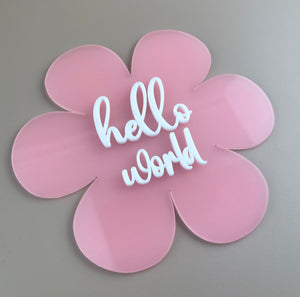 *Hello World - Pink Flower Acrylic - Luma Light
