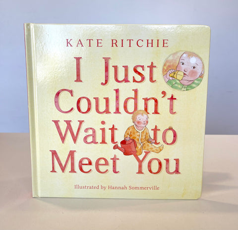 I Just Couldn't Wait to Meet You  - Board Book