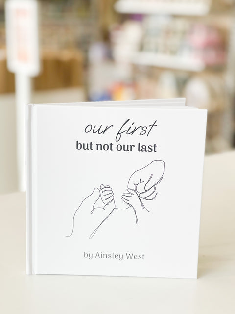 Our first but not our last - Hardback Book - Ainsley West DISCOUNTED