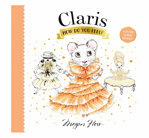 Claris, How Do You Feel?: A Petite Claris Delight - Kids Book