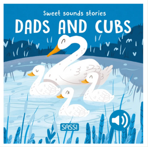 Sweet Sounds Stories - Dads and Cubs - Board Book - Sassi