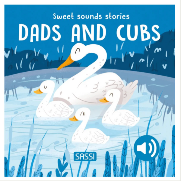 Sweet Sounds Stories - Dads and Cubs - Board Book - Sassi