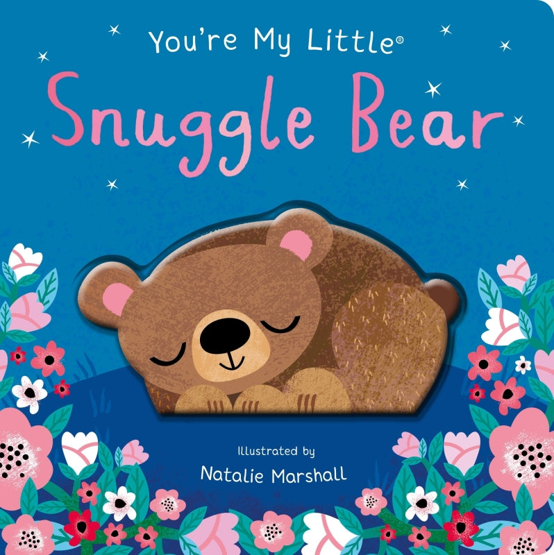 You’re My Little Snuggle Bear - Board Book