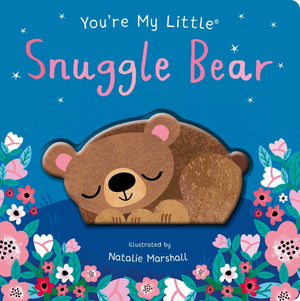You’re My Little Snuggle Bear - Board Book