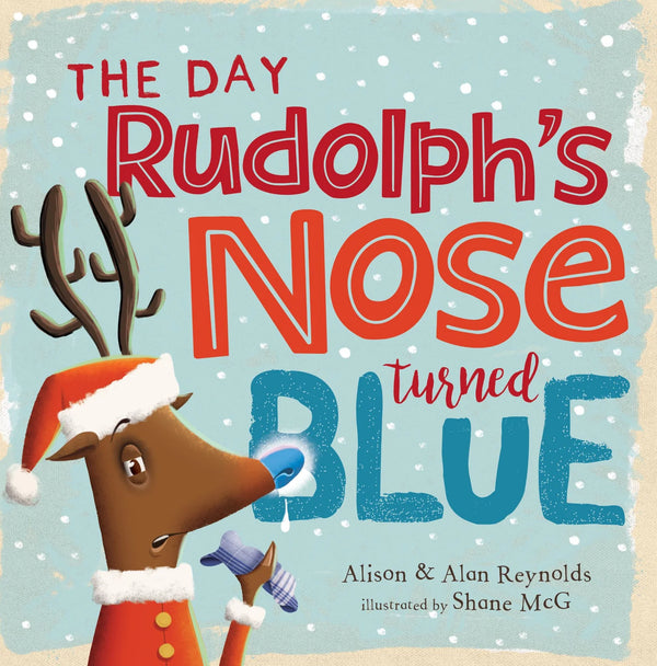 The Day Rudolph's Nose Turned Blue - Christmas Book