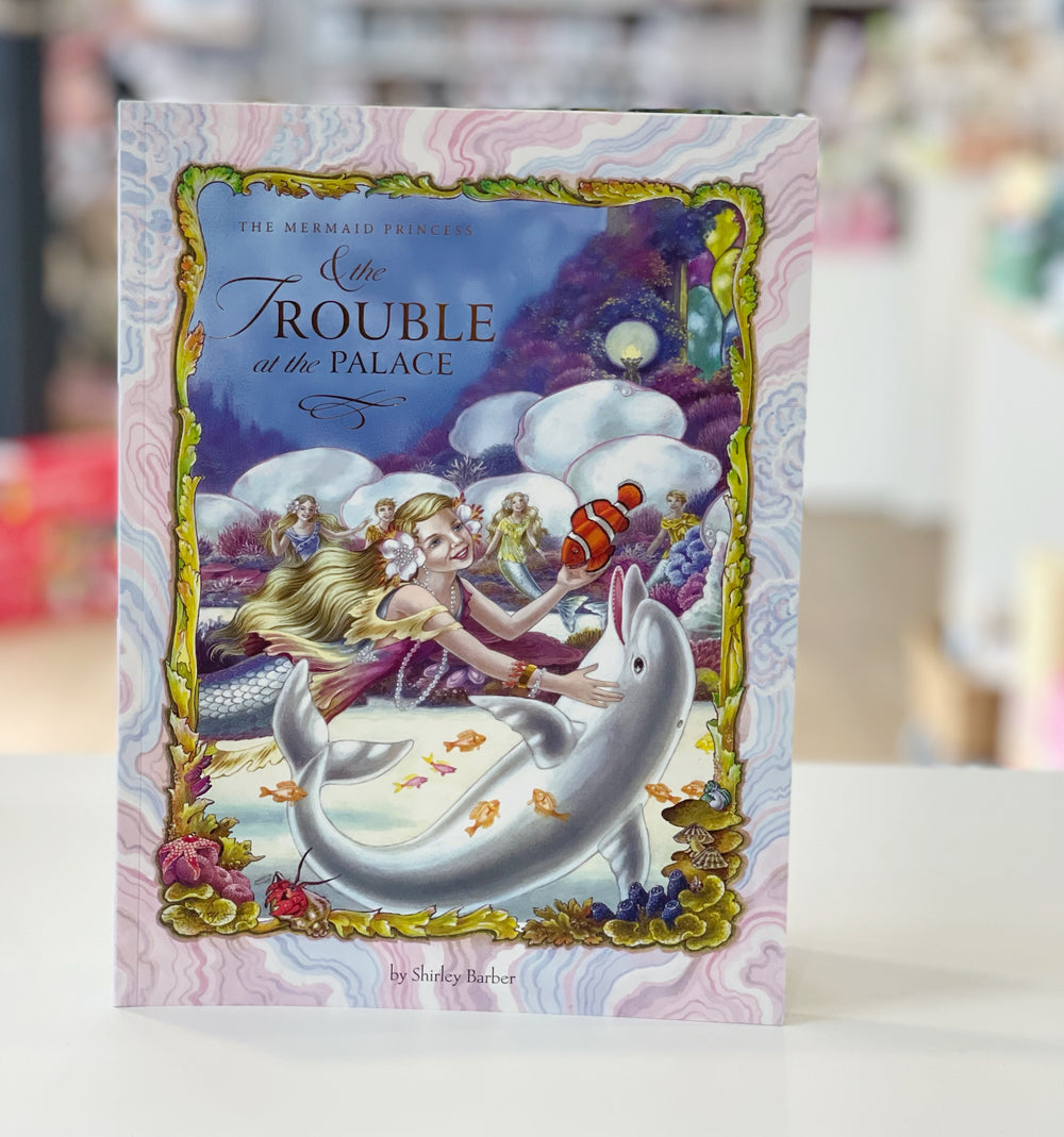 Mermaid Princess: Trouble at the Palace - Hardback Edition - Shirley Barber