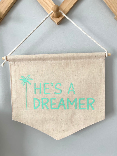 'He's a Dreamer' - Banner - Little Dandy Co DISCOUNTED