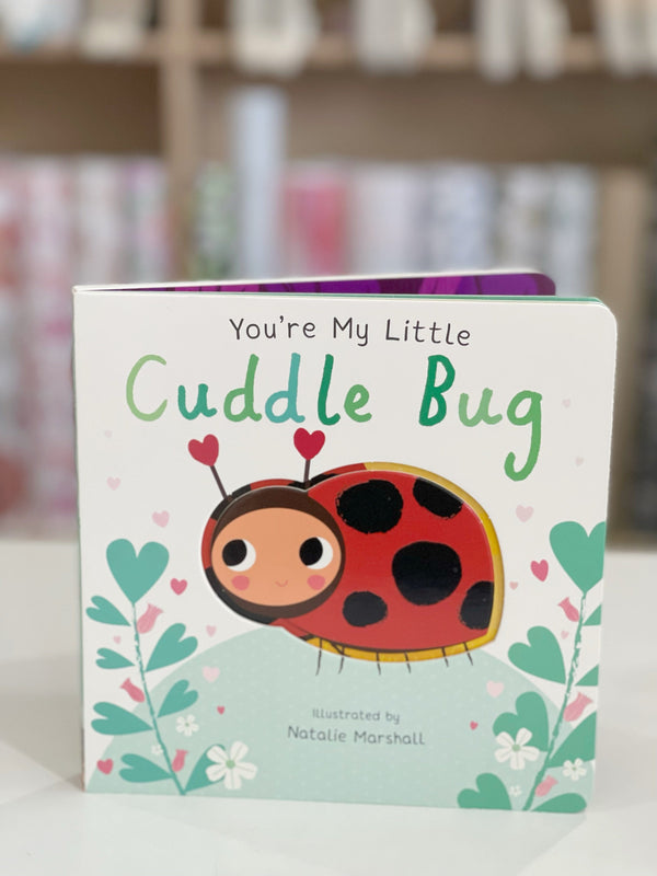 You're my Little Cuddle Bug - Board Book