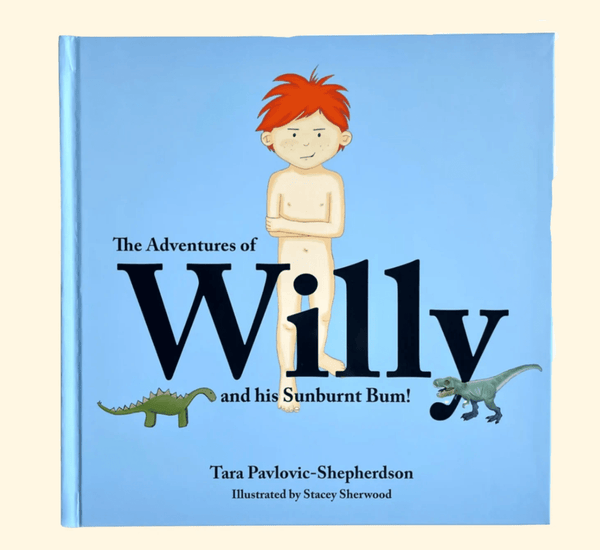 The Adventures of Willy and his Sunburnt Bum!  Adventures with Tara