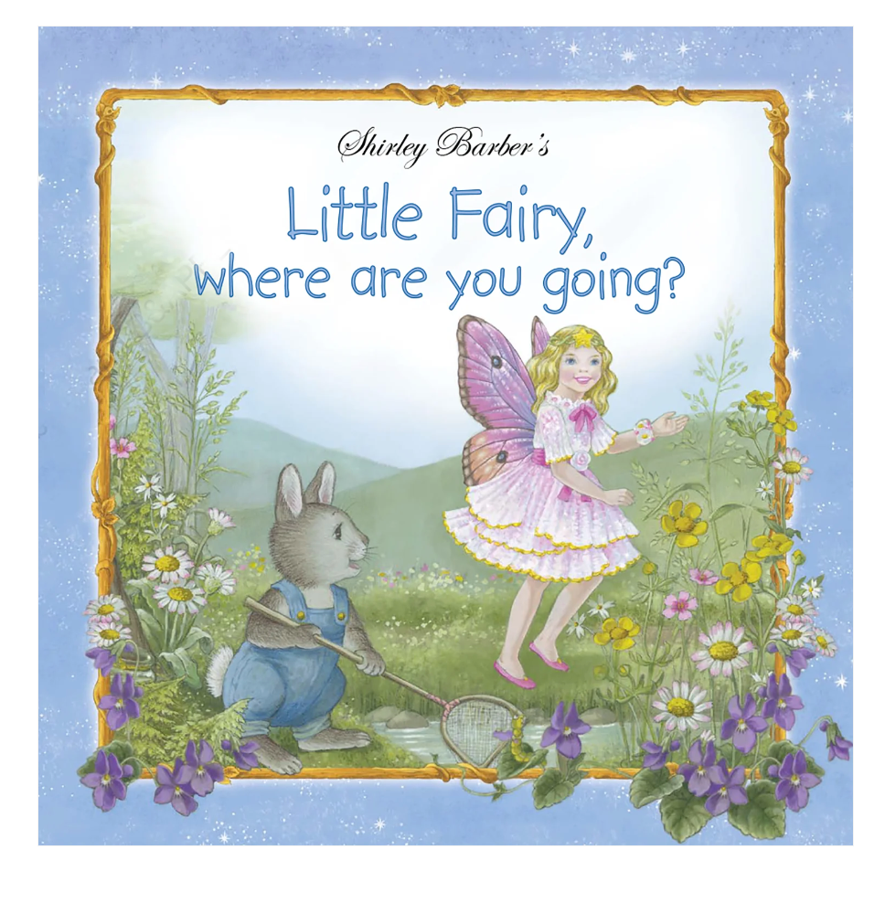 Little Fairy Where Are You Going - Hardback - Shirley Barber