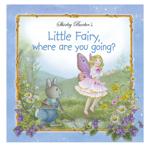 Little Fairy Where Are You Going - Hardback - Shirley Barber